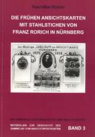 AK-Geschichte Buch Die Frühen Ansichtskarten Mit Stahlstichen Von Franz Rorich In Nürnberg Rosner, Maximilian 2003 109 S - History
