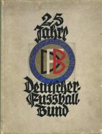 Fussball Buch 25 Jahre Deutscher Fußballbund Jubiläumsband 1925 Hrsg. Jahrbuch U. Presseausschuss 281 Seiten Sehr Viele  - Voetbal