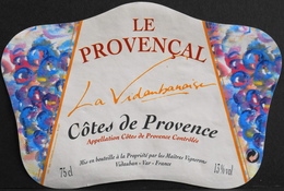 ETIQUETTE De VIN " LE PROVENCAL " La Vidaubanaise Côtes De Provence - 13° - 75cl - Décollée Bon état - Rosés