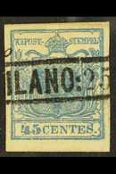 LOMBARDY VENETIA 1851 45c Blue On Vertically Ribbed Paper, Sass 17, Very Fine Used. Scarce Stamp, Cat €1000 (£850). For  - Non Classificati