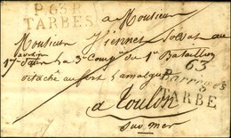 63 / Barreges / TARBE + P. 63. P. / TARBE Sur Lettre Adressée à Un Militaire Détaché à Toulon Avec Texte Daté 1825. - SU - 1801-1848: Precursori XIX