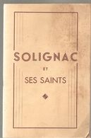 Le Trésor De Solignac Ses Reliques, Ses Reliquaires à Travers Les âges SOLIGNAC Est Ses Saints De 1953 - Limousin