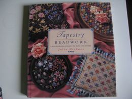 Loisirs Créatifs Tapestry & Beadwork- Julia Hickman 128 Pages - 1993 TBE - Altri & Non Classificati