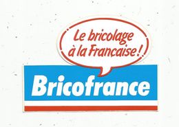 Autocollant , COMMERCES , Magasin , Le Bricolage à La Française , BRICOFRANCE - Autocollants