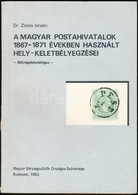 Dr. Zlatev István: A Magyar Postahivatalok 1867-1871 években Használt Hely- Keletbélyegzései (Budapest, 1983) - Other & Unclassified