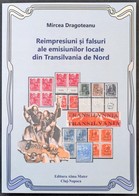 Dragoteanu: Reimpresiuni Si Falsuri Ale Emisiunilor Locale Din Transilvania De Nord - Az észak-erdélyi Helyi Kiadások új - Andere & Zonder Classificatie