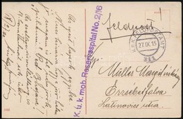 1915 Tábori Posta Képeslap 'K.u.k. Mob. Reservespital No. 2/16' + 'FP 311' - Andere & Zonder Classificatie