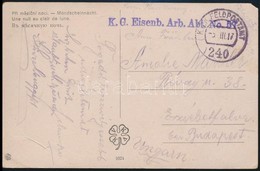 1917 Tábori Posta Képeslap 'K.G. Eisenb. Arb. Abt. No.57' + 'FP 240' - Andere & Zonder Classificatie
