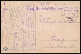 1918 Tábori Posta Képeslap 'K. Ung. Marschbataillon Honv. J.R. Nr.307' + 'FP 579' - Andere & Zonder Classificatie