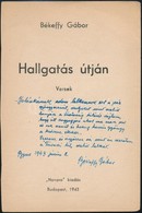 1943 Békeffy Gábor (1908-1955) Költő Aláírása, és Ajándékozási Sorai, A Hallgatás útján C. Verseskötete Címlapján. - Other & Unclassified