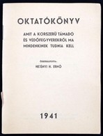 1941 Oktatókönyv: Amit A Korszerű Támadó és Védőfegyverekről Mindenkinek Tudnia Kell. összeállította Hetényi H. Ernő.  3 - Andere & Zonder Classificatie