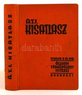 Cca 1937 ÁTI Kisatlasz. Földrajzi Leírás, Statisztikai Adatok, 56 Sokszínű és 155 Szövegközti Térkép, Névmutató 30 Ezer  - Andere & Zonder Classificatie