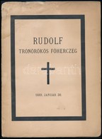 1889 Rudolf Trónörökös Főherczeg, Az Osztrák-Magyar Monarchia írásban és Képben Könyvsorozat Nekrológja, Sérült Papírköt - Zonder Classificatie