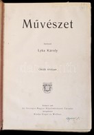 Művészet. Szerk.: Lyka Károly. IV. évfolyam. Országos Magyar Képzőművészeti Társiéat. Budapest, 1906, Singer és Wolfner, - Zonder Classificatie