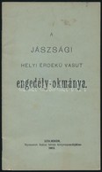 1911 A Jászsági Helyi Érdekű Vasút Engedélyokmánya. 26p + Élvezeti Jegy - Unclassified