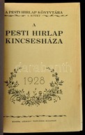 1928 A Pesti Hírlap Kincsesháza 1928. Pesti Hírlap Könyvtára 4. Kötet. Bp., Légrády. Kiadói Egészvászon-kötés, Sérült Ge - Unclassified