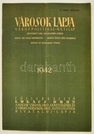 1942 Városok Lapja. Város Politikai Hetilap. Szerk.: Lukács Ödön. A Magyar Városok Orsz. Szövetségének és A Városi Mérnö - Zonder Classificatie