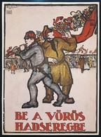 Bardócz Árpád 'Be A Vörös Hadseregbe' Plakátjának Modern Ofszet Reprintje, 27x20 Cm - Other & Unclassified