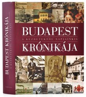 Budapest Krónikája A Kezdetektől Napjainkig. Szerk.: Bart István. Bp.,2007, Corvina. Gazdag Képanyaggal Illusztrálva. Ki - Unclassified