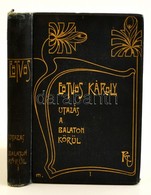 Eötvös Károly: Utazás A Balaton Körül I. Eötvös Károly Munkái I. Bp., 1903, Révai Testvérek Irodalmi Intézet Rt. Harmadi - Unclassified