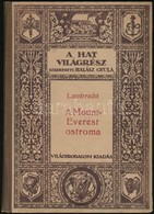 Lambrecht Kálmán: A Mount Everest Ostroma. A Hat Világrész. Utazások és Felfedezések. XVIII. Kötet. Bp., 1924, Világirod - Unclassified