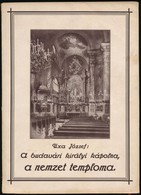 Uxa József: A Budavári Királyi Kápolna S A 'm. Kir. Udvari és Várplébánia' Története. Bp.,(1934), Stephaneum Nyomda Rt., - Zonder Classificatie