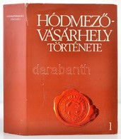 Hódmezővásárhely Története I. Kötet. Szerk.: Nagy István, Szigeti János. Hódmezővásárhely, 1984, Hódmezővásárhely Városi - Unclassified