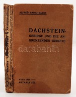 Radio-Radiis, Alfred: Führer Durch Das Dachsteingebirge Und Die Angrenzenden Gebiete Des Salzkammergutes Und Ennstales.  - Zonder Classificatie