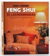 Gina Lazenby: Feng Shui és Lakberendezés - Új út A Belső Tér Megformálásához - Új út A Belső Tér Megformálásához. Bp., 2 - Zonder Classificatie