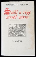 Szombathy Viktor: Száll A Rege Várról Várra. Szlovákiai Vármondák. Pozsony-Budapest, 1979, Madách-Móra. Kiadói Egészvász - Zonder Classificatie