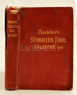 Karl Baedeker: Südbayern, Tirol, Und Salzburg. Ober-, Und Nieder-Österreich, Steiermark, Kärnten Und Krain. Leipzig, 190 - Zonder Classificatie