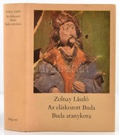 Zolnay László: Az Elátkozott Buda - Buda Aranykora. Bp., 1982, Magvető. Kiadói Egészvászon-kötés, Kiadói Papír Védőborít - Zonder Classificatie