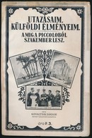 Kovaltsik Sándor: Utazásaim, Külföldi élményeim. Amíg A Piccoloból Szakember Lesz. Budapest, 1931, Fortuna Nyomda, 94+16 - Unclassified