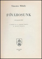 Táncsics Mihály: Fővárosunk. A Bevezetőt írta: H. Kohut Mária. Budapest Főváros Levéltára Forráskiadványai VIII. 88 Haso - Unclassified