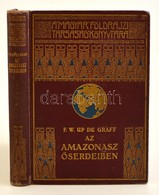 Up De Graff, F. W.: Az Amazonasz őserdeiben. Bp., é. N., Franklin (A Magyar Földrajzi Társaság Könyvtára). Aranyozott Vá - Zonder Classificatie