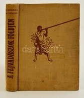 Hanzelka-Zikmund: A Fejvadászok Földjén, Bp., 1959. Gondolat Kiadó, Kiadói Egészvászon Kötésben, Rengeteg Képpel Ilusztr - Zonder Classificatie