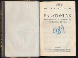 Dr. Sziklay János: Balatonunk Egészségügyi, Gazdasági és Turisztikai értéke. Bp., é.n., Országos Pázmány-Egyesület., (Pé - Zonder Classificatie