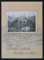 Emlékét Múltnak Homálya Ne Fedje... Szerk.: Fuchszné Benák Katalin. Mindszent, 2005, Keller Lajos Városi Könyvtár és Hel - Unclassified