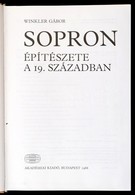 Winkler Gábor: Sopron építészete A 19. Században. Bp., 1988, Akadémiai. Kiadói Egészvászon Kötésben, Fekete-fehér Illusz - Zonder Classificatie