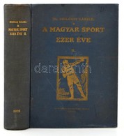 Dr. Siklóssy László: A Magyar Sport Ezer éve II. Kötet. Széchényi-Wesselényi és Még Egy Nemzedék 1820-1874. Bp., 1928, O - Unclassified