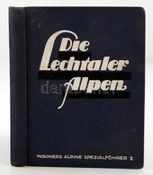 Die Lechtaler Alpen. Innsbruck, é. N., Verlag Der Wagner'schen Universitätsbuchhandlung (Wagners Alpine Spezialführer 2. - Zonder Classificatie