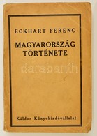 Eckhart Ferenc: Magyarország Története.Bp., 1935, Káldor. Részben Elváló Papírkötésben. - Zonder Classificatie