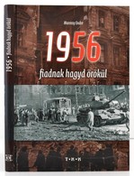 Marossy Endre: 1956 Fiadnak Hagyd örökül. H. N., é. N. Tóth Könyvkereskedés és Kiadó. Kiadói Kartonált Papírkötésben - Unclassified