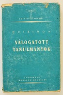 (Johan) Huizinga: Válogatott Tanulmányok. Tudomány, Irodalom, Művészet. Válogatta Dr. Tolnai Gábor. Fordította Radnóti M - Unclassified