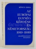 Kövics Emma: Az Európai Egység Kérdése és Németország (1919-1933). Bp., 1992, Akadémiai. Kartonált Papírkötésben, Jó áll - Zonder Classificatie