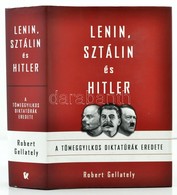 Robert Gellately: Lenin, Sztálin és Hitler. A Tömeggyilkos Diktatúrák Eredete. Fordította: Király Róbert. Pécs, 2013, Al - Zonder Classificatie