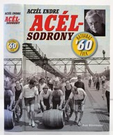 Aczél Endre: Acélsodrony. Hatvanas évek '60 I. Kötet.: 1950-1954. Bp.,2010, Park. Kiadói Kartonált Papírkötés. - Zonder Classificatie