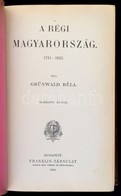 Grünwald Béla: A Régi Magyarország 1711-1825.
Bp., 1910, Franklin, XV+552 P. Harmadik Kiadás. Kiadói Egészvászon Köté, K - Zonder Classificatie