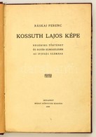 Ráskai Ferenc: Kossuth Lajos Képe.
Regényes Történet és Egyéb Elbeszélések Az Ifjuság Számára. Bp. 1909. Mozgó Könyvtár. - Zonder Classificatie