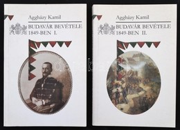 Aggházy Kamil: Budavár Bevétele 1849-ben. 1-2. Köt. Bp., 2001, Budapest Főváros Levéltára. Kiadói Papírkötésben, Jó álla - Unclassified